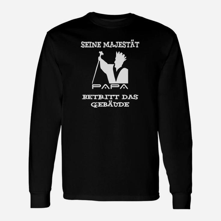 Seine Majestät Papa Langarmshirts, Humorvolles Spruch-Langarmshirts für Väter