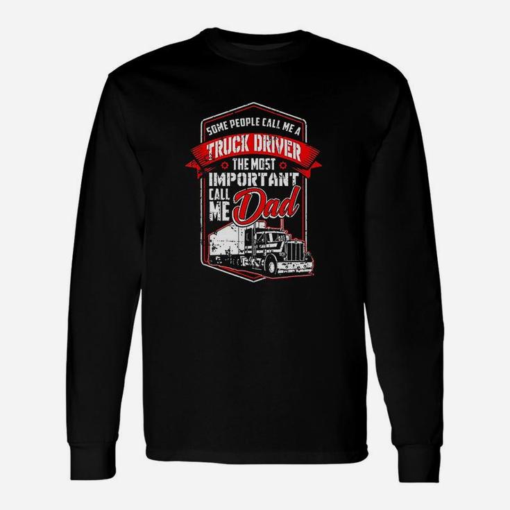 Semi Truck Driver For Truckers And Dads Long Sleeve T-Shirt