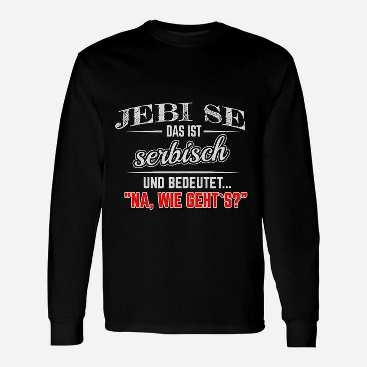 Serbisches Sprachwitz Langarmshirts Jebi se - Lustiges Design