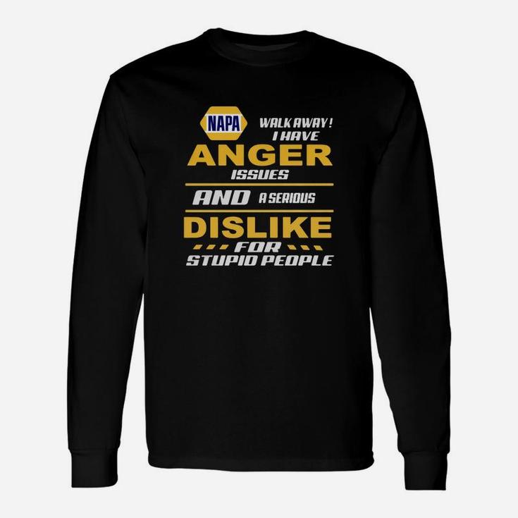 A Serious Dislike For Stupid People Long Sleeve T-Shirt
