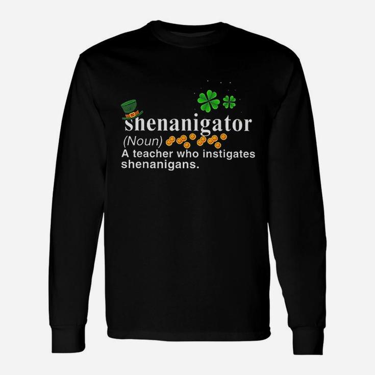 Shenanigator A Teacher Who Instigates Shenanigans Long Sleeve T-Shirt