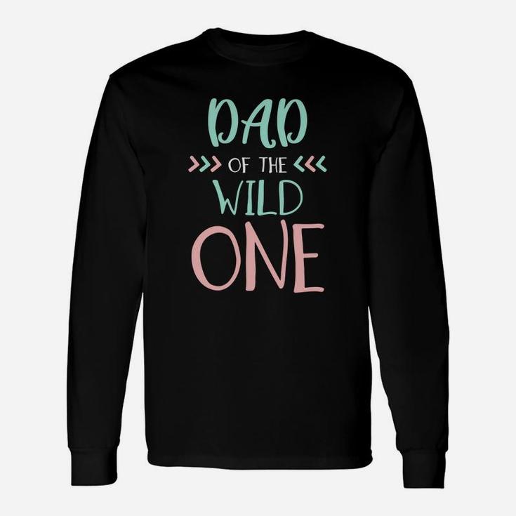 Shirt Cute Dad Of The Wild One Thing 1st Birth Long Sleeve T-Shirt