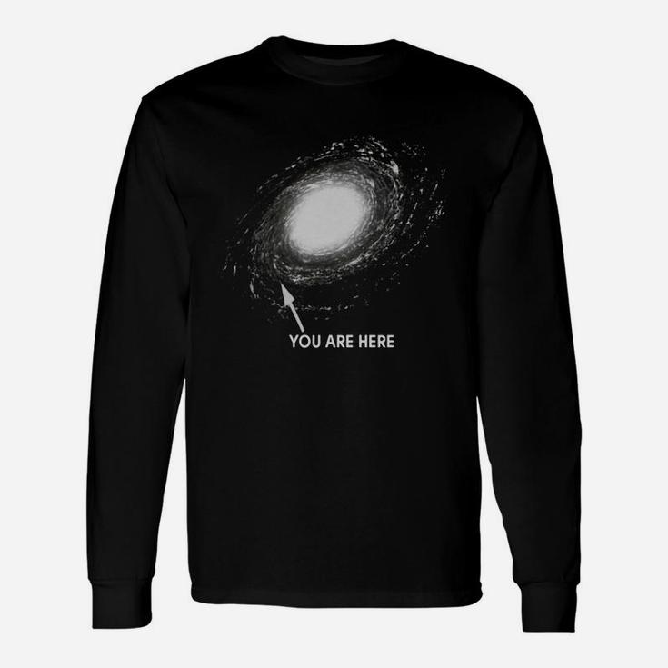 You Are Here Shirt Space Galaxy Universe Shirt Long Sleeve T-Shirt