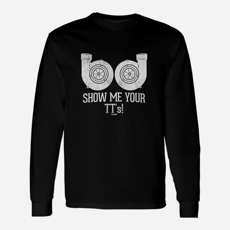 Show Me Your Tt's -street Racing Twin Turbo Long Sleeve T-Shirt