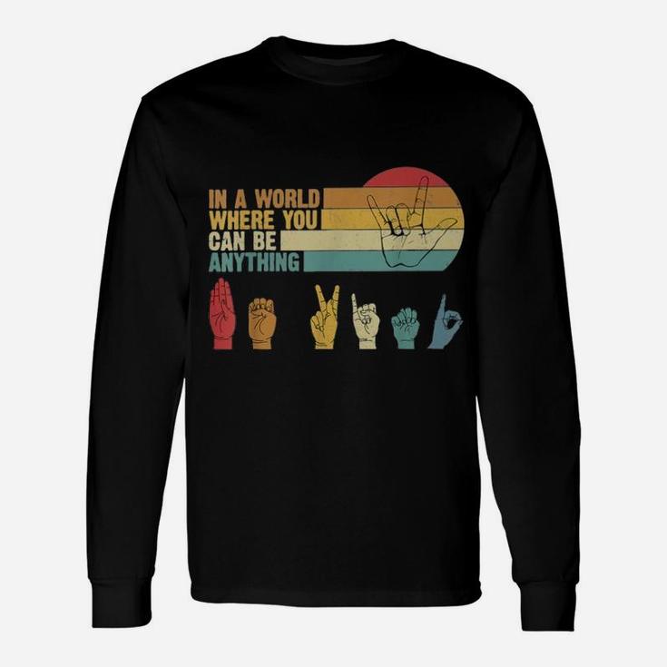 Sign Language In A World Where You Can Be Anything Be Kind Vintage Long Sleeve T-Shirt