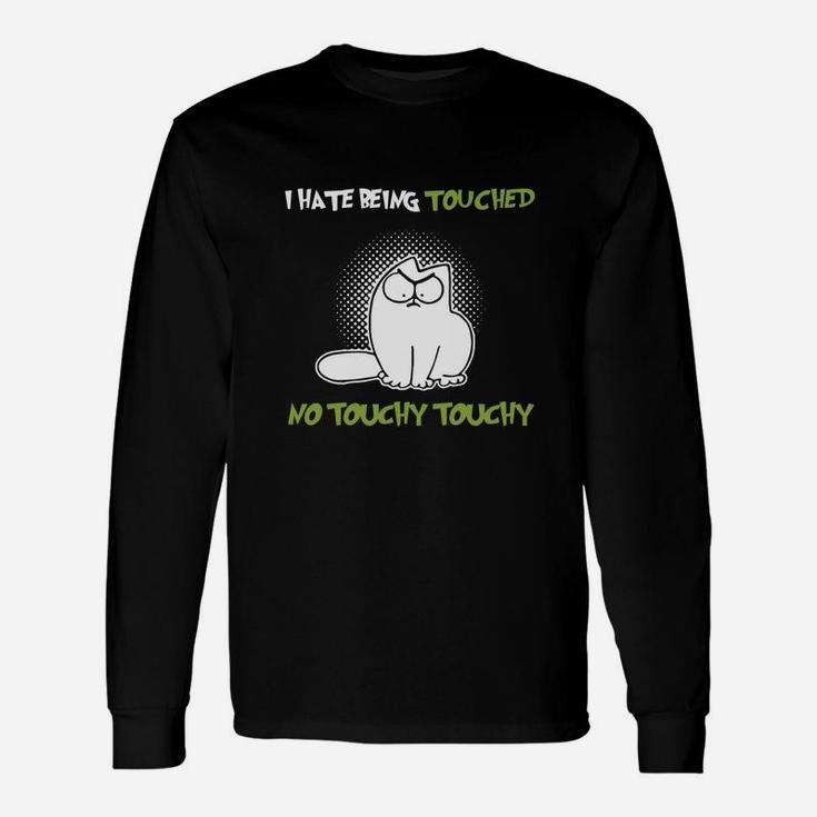 Simons Cat I Hate Being Touched No Touchy Long Sleeve T-Shirt