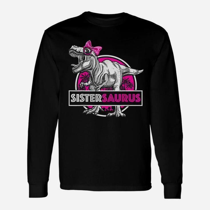 Sistersaurus Trex Sister Saurus Dinosaur Long Sleeve T-Shirt