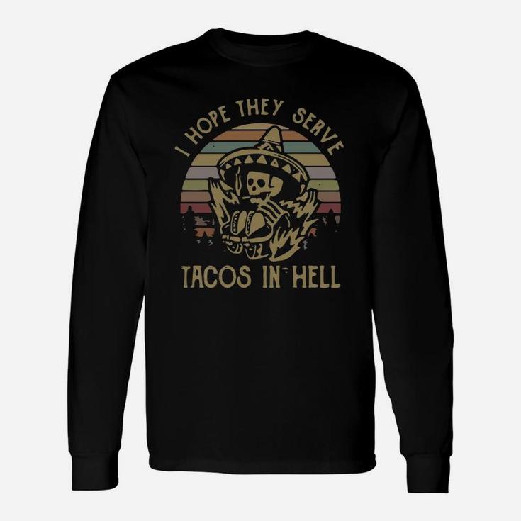 Skeleton I Hope They Serve Tacos In Hell Vintage Long Sleeve T-Shirt