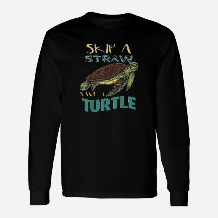 Skip Plastic Straw Save A Turtle Earth Day Climate Change Long Sleeve T-Shirt