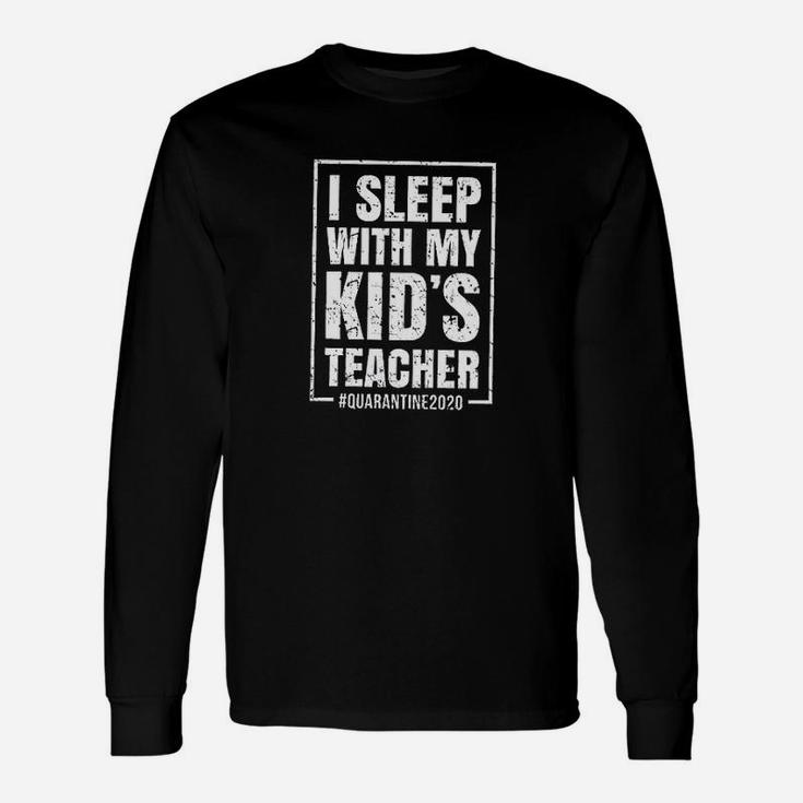 I Sleep With My Teacher Long Sleeve T-Shirt