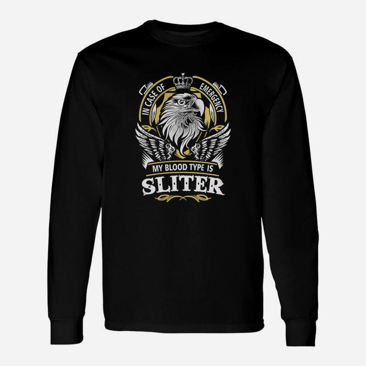 Sliter In Case Of Emergency My Blood Type Is Sliter -sliter Shirt Sliter Hoodie Sliter Sliter Tee Sliter Name Sliter Lifestyle Sliter Shirt Sliter Names Long Sleeve T-Shirt