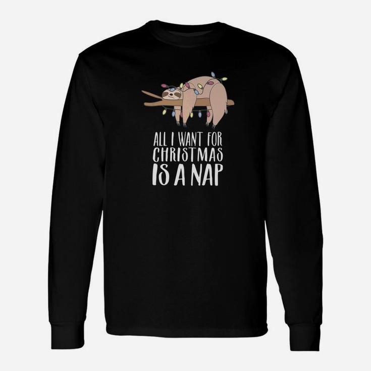 Sloth Christmas All I Want For Christmas Is A Nap Long Sleeve T-Shirt