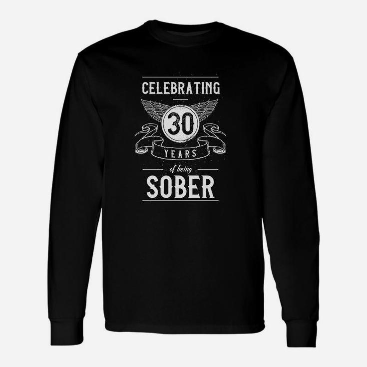 Sobriety Recovery Anniversary 30 Years Sober Long Sleeve T-Shirt
