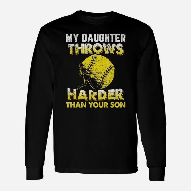 Softball Dad My Daughter Throws Harder Tees Long Sleeve T-Shirt