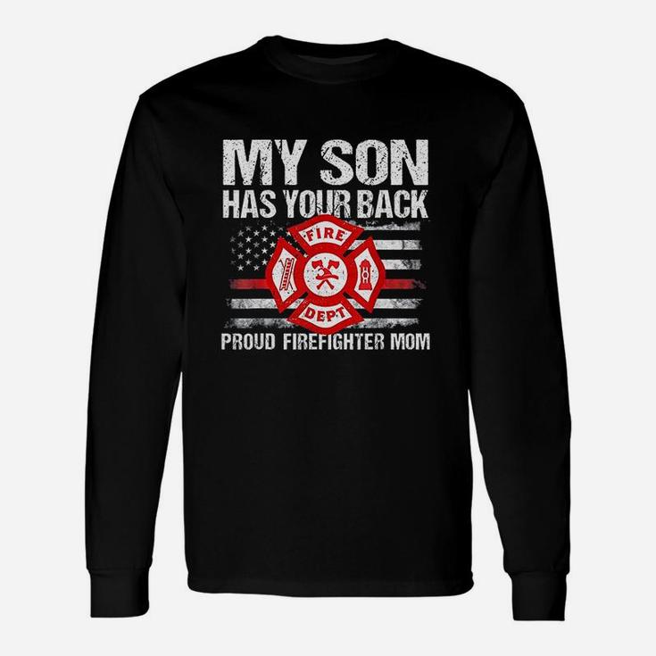 My Son Has Your Back Firefighter Long Sleeve T-Shirt