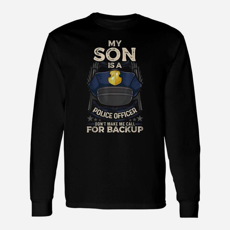 My Son Is A Police Officer Proud Police Mom Dad Cop T-shirt Long Sleeve T-Shirt