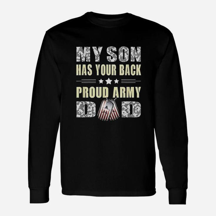 My Son Has Your Back Proud Army Dad Long Sleeve T-Shirt