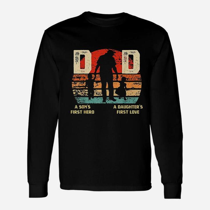 A Sons First Hero And A Daughters First Love Dad Long Sleeve T-Shirt