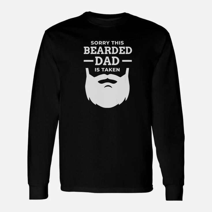 Sorry This Bearded Dad Is Taken For Father Long Sleeve T-Shirt