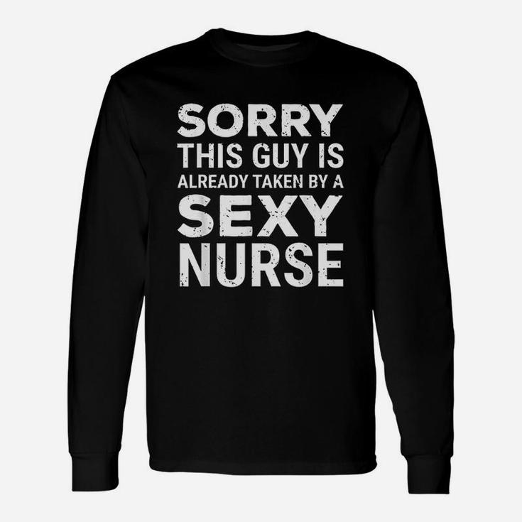 Sorry This Guy Is Already Taken By A Nurse Husband Long Sleeve T-Shirt