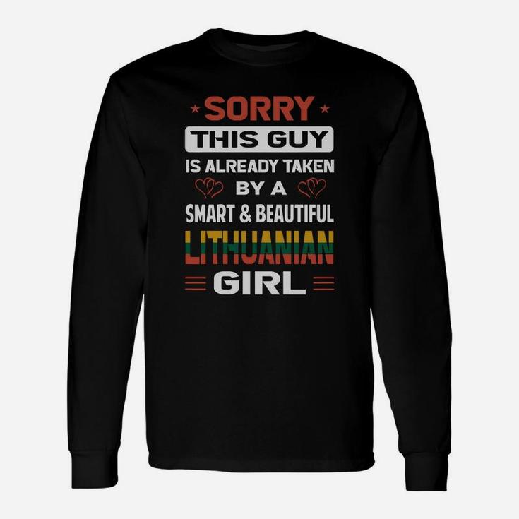 Sorry This Guy Is Already Taken By A Smart And Beautiful Lithuanian Girl Long Sleeve T-Shirt