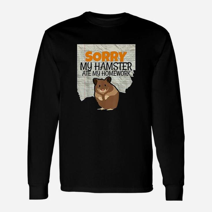 Sorry My Hamster Ate My Homework Teacher School Long Sleeve T-Shirt