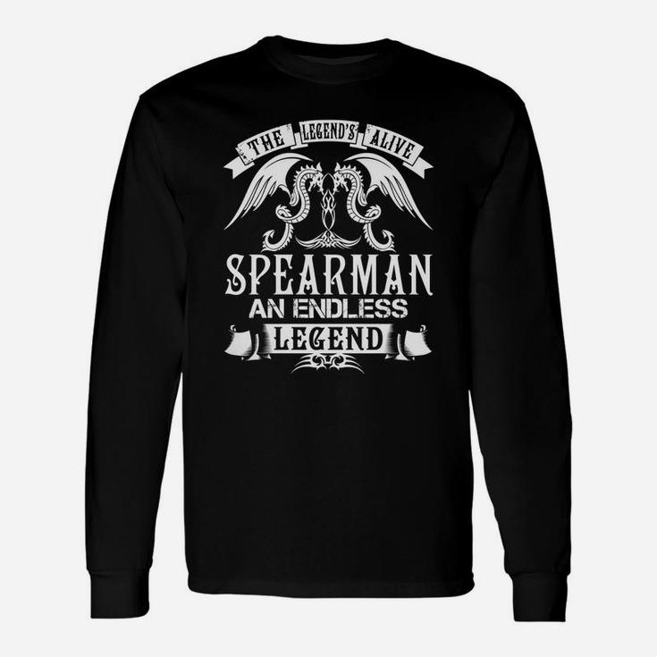 Spearman Shirts The Legend Is Alive Spearman An Endless Legend Name Shirts Long Sleeve T-Shirt