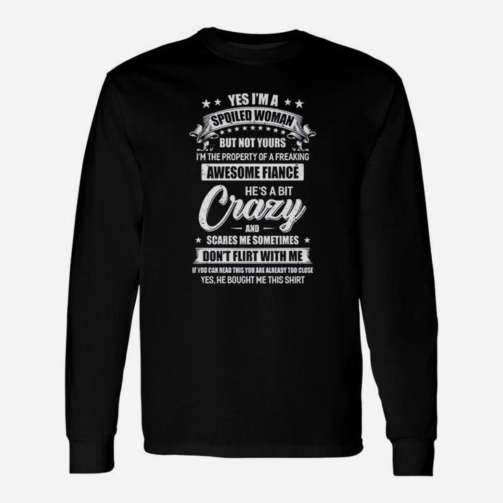 I Am A Spoiled Woman But Not Yours Long Sleeve T-Shirt