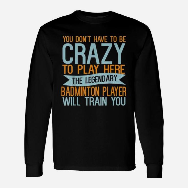 Sports Lover God Be With Badminton Player Long Sleeve T-Shirt