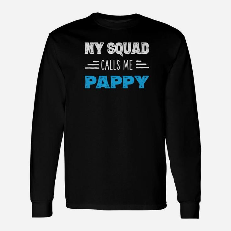 My Squad Calls Me Pappy Shirt Papa Grandpa From Long Sleeve T-Shirt