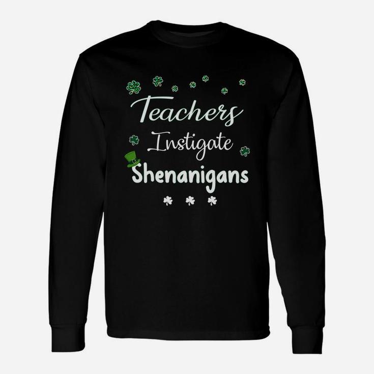 St Patricks Day Shamrock Teachers Instigate Shenanigans Saying Job Title Long Sleeve T-Shirt