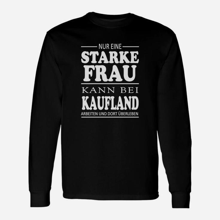 Starke Frau Kaufland Schwarzes Damen-Langarmshirts, Motivationsarbeitkleidung