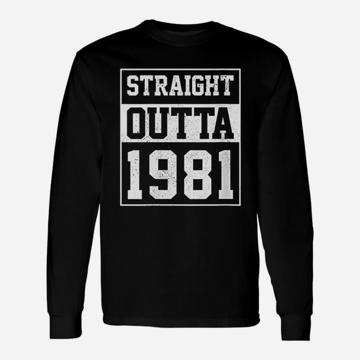 Straight Outta 1981 Vintage Birthday Long Sleeve T-Shirt