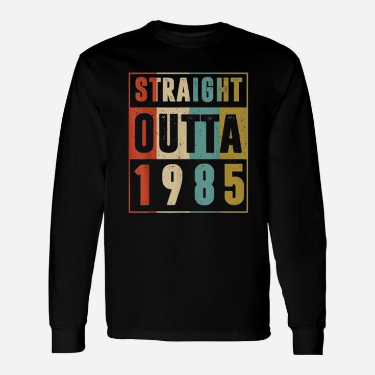 Straight Outta 1985 Vintage Long Sleeve T-Shirt