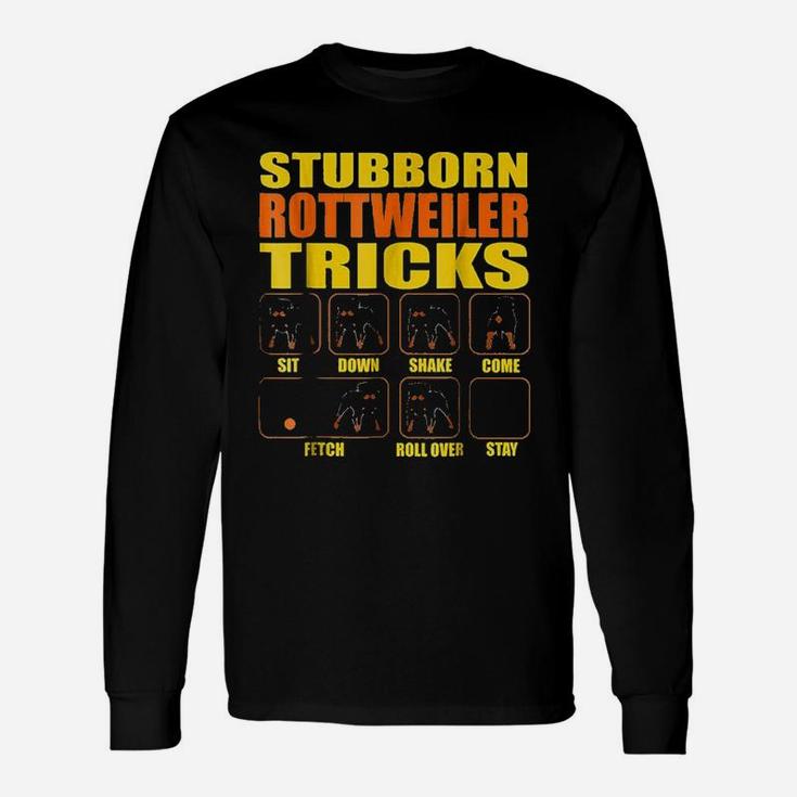 Stubborn Rottweiler Tricks Rottweiler Long Sleeve T-Shirt