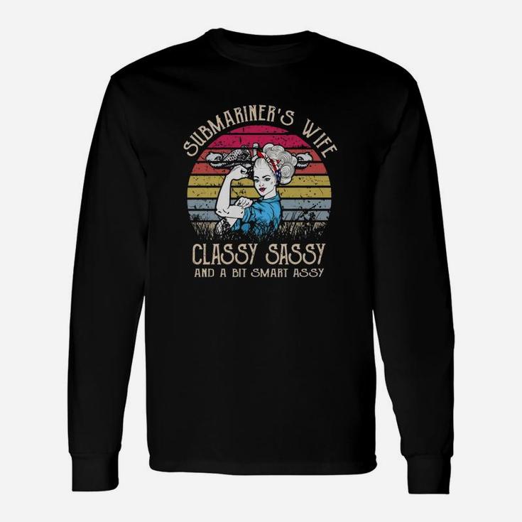 Submariner’sn Wife Classy Sassy And A Bit Smart Assy Vintage Shirt Long Sleeve T-Shirt