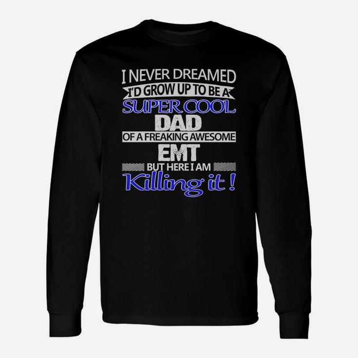 Super Cool Dad Of An Emt Long Sleeve T-Shirt