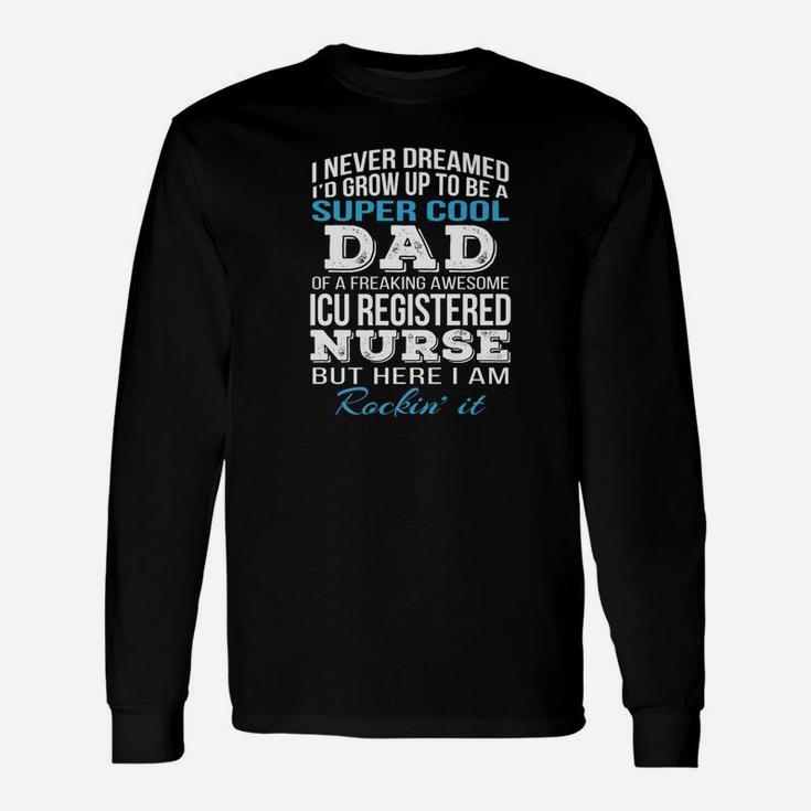 Super Cool Icu Registered Nurses Dad Fathers Day Long Sleeve T-Shirt