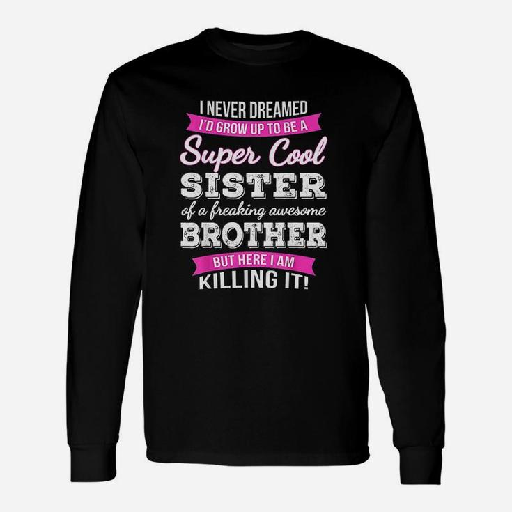 Super Cool Sister birthday Long Sleeve T-Shirt