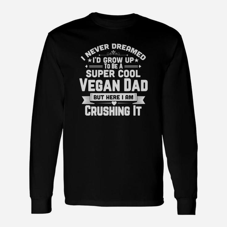 Super Cool Vegan Dad Shirt Long Sleeve T-Shirt