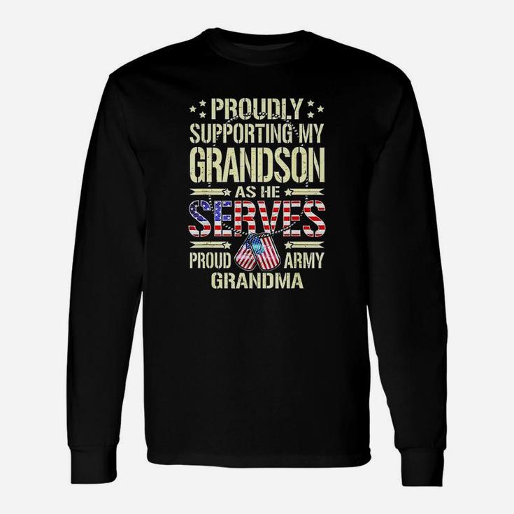 Supporting My Grandson As He Serves Proud Army Grandma Long Sleeve T-Shirt