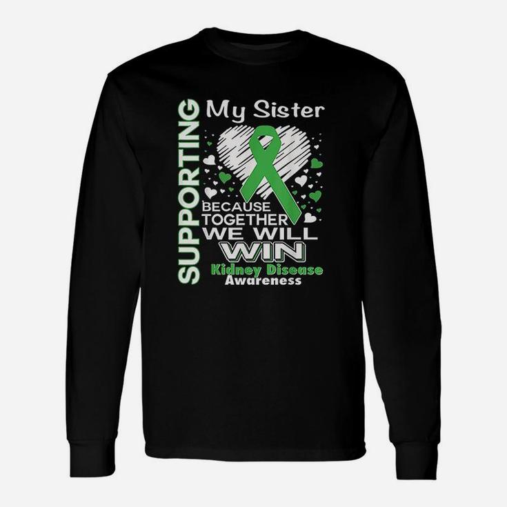 Supporting My Sister Kidney Disease Awareness Long Sleeve T-Shirt