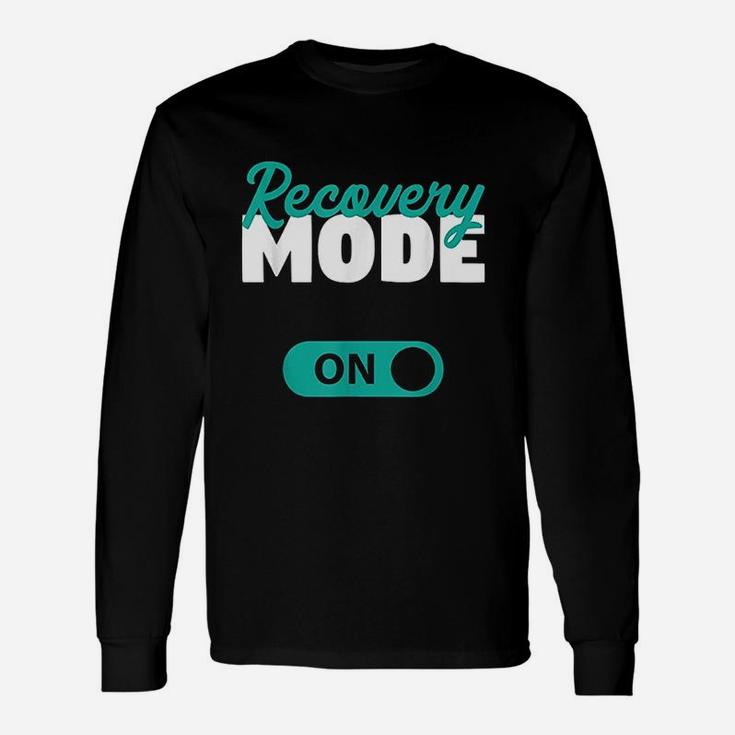 Surgery Recovery Present Get Well Soon Recovery Mode On Long Sleeve T-Shirt