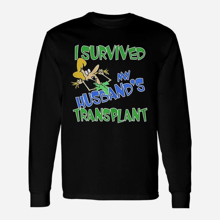 I Survived My Husband's Transplant Wife Caregiver Long Sleeve T-Shirt