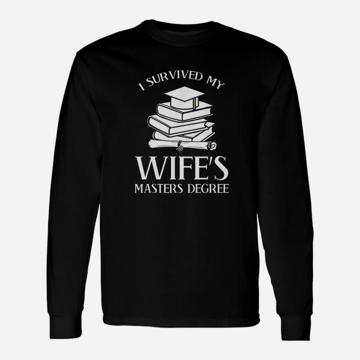 I Survived My Wife Masters Degree Graduation Book Lovers Long Sleeve T-Shirt