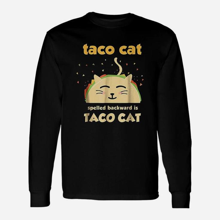 Taco Cat Tacocat Spelled Backward Is Tacocat Long Sleeve T-Shirt