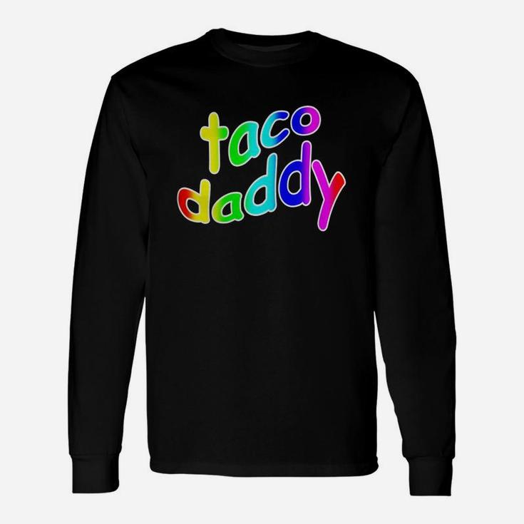 Taco Daddy Dank Meme Long Sleeve T-Shirt