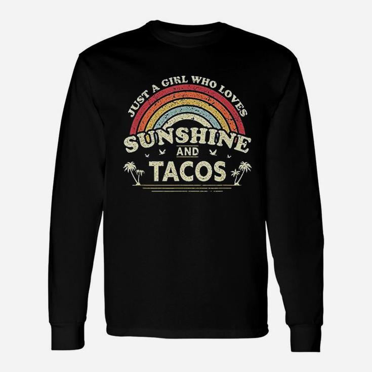 Taco Just A Girl Who Loves Sunshine And Tacos Long Sleeve T-Shirt