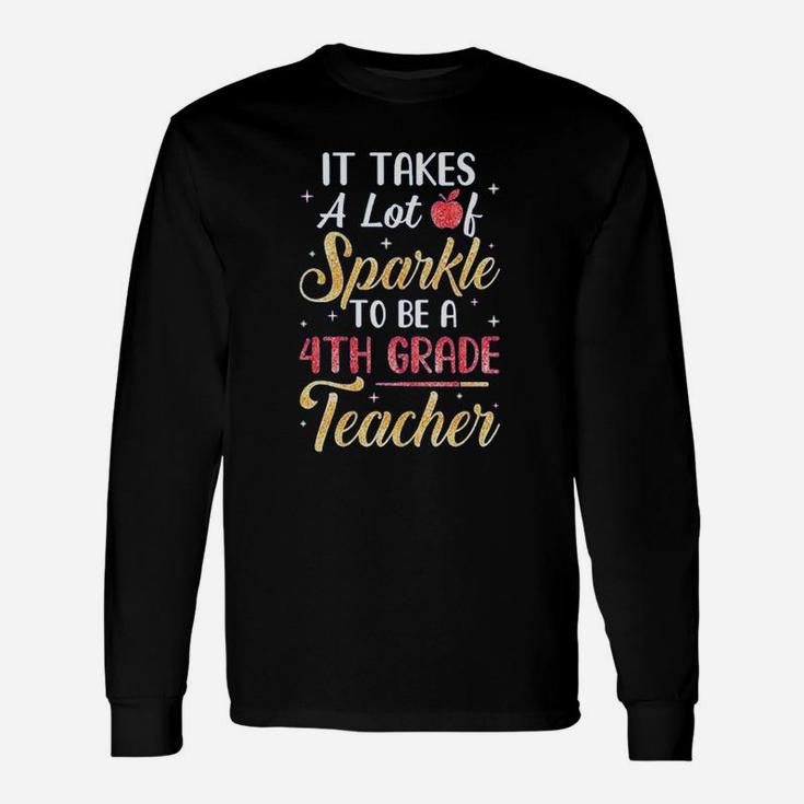 It Takes Lots Of Sparkle To Be A 4th Grade Teacher Long Sleeve T-Shirt