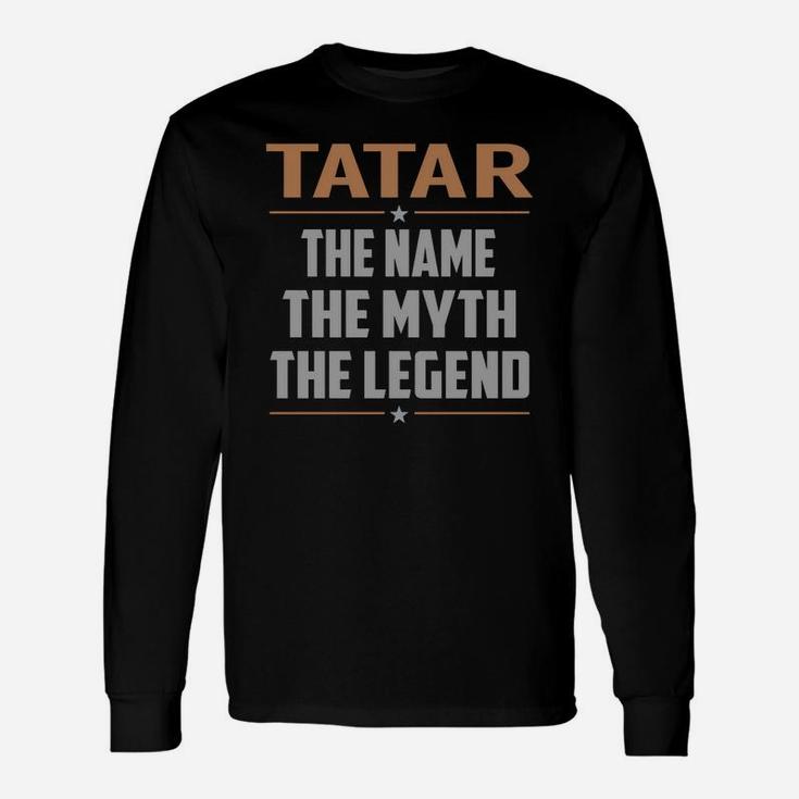 Tatar The Name The Myth The Legend Name Shirts Long Sleeve T-Shirt
